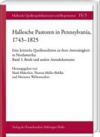Hallesche Pastoren in Pennsylvania, 1743-1825. Eine kritische Quellenedition zu ihrer Amtstätigkeit in Nordamerika (Hallesche Quellenpublikationen und Repertorien 15,3) （2020. 536 S. 2 Karten. 23 cm）