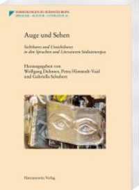 Auge und Sehen : Sichtbares und Unsichtbares in den Sprachen und Literaturen Südosteuropas (Forschungen zu Südosteuropa 18) （2019. XIV, 194 S. 30 Abb. 24 cm）