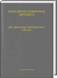 Die Urkunden Friedrichs II., 2 Teile : Teil 6: 1226-1231. Unter Mitwirkung von Klaus Höflinger, Joachim Spiegel, Christian Friedl, Katharina Gutermuth und Maximilian Lang (MGH - Die Urkunden der deutschen Könige und Kaiser 14,6) （2021. XIV, 1016 S. 29 cm）