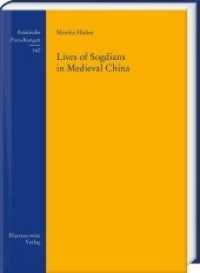 Lives of Sogdians in Medieval China (Asiatische Forschungen 160) （2020. XVI, 350 S. 24 cm）