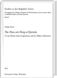 The "Haus am Hang" at  attusa : A Late Hittite State Scriptorium and Its Tablet Collections (Studien zu den Bogazköy-Texten 67) （2022. XVI, 306 S. 13 ill., 32 tables. 24 cm）