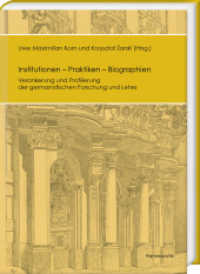 Institutionen - Praktiken - Biographien : Verankerung und Profilierung der germanistischen Forschung und Lehre （2021. VI, 306 S. 6 Abb. 24 cm）