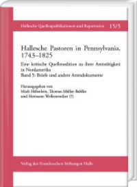 Hallesche Pastoren in Pennsylvania, 1743-1825. Eine kritische Quellenedition zu ihrer Amtstätigkeit in Nordamerika (Hallesche Quellenpublikationen und Repertorien 15.5) （2021. LIV, 336 S. 2 Abb. 23 cm）