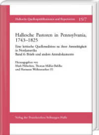 Hallesche Pastoren in Pennsylvania, 1743-1825. Eine kritische Quellenedition zu ihrer Amtstätigkeit in Nordamerika (Hallesche Quellenpublikationen und Repertorien 15.7) （2021. LX, 567 S. 6 Abb. 23 cm）