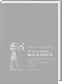 The Ancient Egyptian Book of Thoth II, 2 Teile : Revised Transliteration and Translation, New Fragments, and Material for Future Study （2021. XXXVIII, 618 S. 2 figures, 115 plates. 29.7 cm）