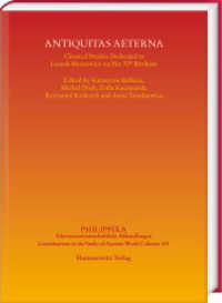 ANTIQVITAS AETERNA : Classical Studies Dedicated to Leszek Mrozewicz on His 70th Birthday (Philippika 153) （2021. XLII, 546 S. 99 ill., 18 tables, 5 diagrams. 29.7 cm）