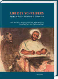 Lob des Schreibers : Festschrift für Reinhard G. Lehmann （2022. XII, 246 S. 48 Abb., 28 Tabellen. 24 cm）
