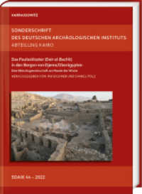 Das Pauloskloster (Deir el-Bachît) in den Bergen von Djeme/Oberägypten (Sonderschriften des Deutschen Archäologischen Instituts, Abteilung Kairo 44) （2022. VI, 228 S. 2 Faltpläne, 227 Abb. 29.7 cm）