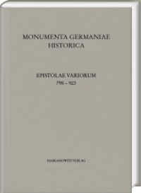 Epistolae variorum 798-923 (Monumenta Germaniae Historica MGH, Epistolae (in Quart) 9) （2022. XXVI, 442 S. 29.7 cm）