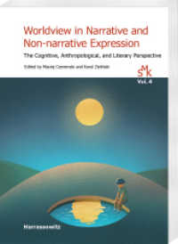 Worldview in Narrative and Non-narrative Expression : Worldview in Narrative and Non-narrative Expression (Studien zur Multikulturalität 4) （2021. VI, 222 S. 20 ill. 24 cm）