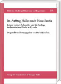 Im Auftrag Halles nach Nova Scotia : Johann Gottlob Schmeißer und die Anfänge der lutherischen Kirche in Kanada (Hallesche Quellenpublikationen und Repertorien 19) （2022. X, 195 S. 5 Abb. 23 cm）