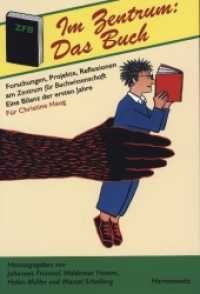 Im Zentrum: Das Buch : Forschungen, Projekte, Reflexionen am Zentrum für Buchwissenschaft. Eine Bilanz der ersten Jahre. Für Christine Haug （2022. VIII, 302 S. 33 Abb., 5 Diagramme, 1 Tabelle. 24 cm）
