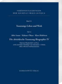 Xuanzangs Leben und Werk. Teil 12 (Veröffentlichungen der Societas Uralo-Altaica 34,12) （2022. VIII, 256 S. 24 cm）