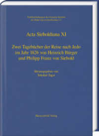 Zwei Tagebücher der Reise nach Jedo im Jahr 1826 von Heinrich Bürger und Philipp Franz von Siebold : Acta Sieboldiana XI (Veröffentlichungen des Ostasien-Instituts der Ruhr-Universität, Bochum 33,11) （2022. 302 S. 100 Abb. 24 cm）