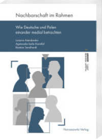 Nachbarschaft im Rahmen : Wie Deutsche und Polen einander medial betrachten (Polen in der Gegenwart 1) （2022. VIII, 364 S. 16 Abb., 3 Tabellen. 22 cm）