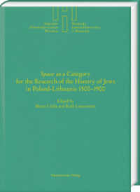 "Space" as a Category for the Research of the History of Jews in Poland-Lithuania 1500-1900 (Deutsches Historisches Institut Warschau 40) （2023. 156 S. 1 map. 24 cm）