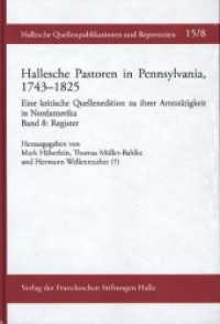 Hallesche Pastoren in Pennsylvania, 1743-1825. Eine kritische Quellenedition zu ihrer Amtstätigkeit in Nordamerika (Hallesche Quellenpublikationen und Repertorien 15,8) （2023. VII, 608 S. 23 cm）