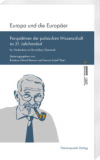 Europa und die Europäer : Perspektiven der polnischen Wissenschaft im 21. Jahrhundert (Polen in der Gegenwart 002) （2023. XII, 294 S. 1 Abb. 22 cm）