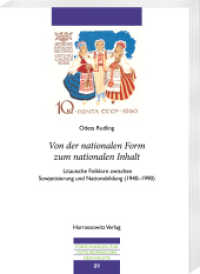 Von der nationalen Form zum nationalen Inhalt : Litauische Folklore zwischen Sowjetisierung und Nationsbildung (1940-1990) (Forschungen zur osteurop&auml;ischen Geschichte 89) （2023. X, 390 S. 21 Abb. 22 cm）