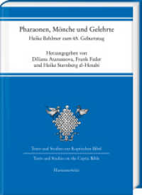 Pharaonen, Mönche und Gelehrte : Auf dem Pilgerweg durch 5000 Jahre ägyptische Geschichte über drei Kontinente. Heike Behlmer zum 65. Geburtstag (Texte und Studien zur Koptischen Bibel. Texts and Studies on the Coptic Bible 4) （2023. XXVI, 1076 S. 191 Abb., 4 Diagramme, 72 Tabellen. 24 cm）