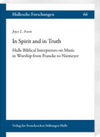 In Spirit and in Truth : Halle Biblical Interpreters on Music in Worship from Francke to Niemeyer (Hallesche Forschungen 66) （2024. IX, 206 S. 23 cm）