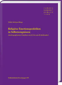 Religiöse Emotionspraktiken in Selbstzeugnissen : Autobiographisches Schreiben vom 16. bis zum 20. Jahrhundert unter Mitarbeit von Maren Schaefer (Wolfenbütteler Forschungen 178) （2024. 264 S. 8 Abb. 24 cm）