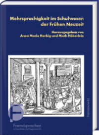Mehrsprachigkeit im Schulwesen der Frühen Neuzeit (Fremdsprachen in Geschichte und Gegenwart 20) （2023. VI, 246 S. 23 Abb., 1 Tabelle. 24 cm）
