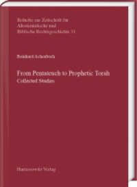 From Pentateuch to Prophetic Torah : Collected Studies (Beihefte zur Zeitschrift für Altorientalische und Biblische Rechtsgeschichte 31) （2024. VIII, 283 S. 24 cm）