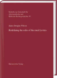 Redefining the roles of the rural Levites (Beihefte zur Zeitschrift für Altorientalische und Biblische Rechtsgeschichte 30) （2024. X, 216 S. 4 ill., 13 tables. 24 cm）