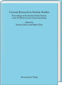 Current Research in Semitic Studies : Proceedings of the Semitic Studies Section at the 34th DOT at Freie Universität Berlin （2024. XIV, 410 S. 12 ill., 2 diagrams, 22 tabels. 24 cm）
