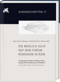 Die Basilica Julia auf dem Forum Romanum in Rom (Sonderschriften des Deutschen Archäologischen Instituts Rom 27) （2025. XII, 290 S. 2 Beilagen. 29.7 cm）