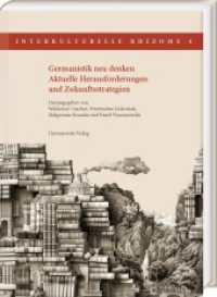 Germanistik neu denken. Aktuelle Herausforderungen und Zukunftsstrategien (Interkulturelle Rhizome 4) （2025. VI, 246 S. 4 Abb., 8 Diagramme, 11 Tabellen. 24 cm）