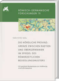 Die n&ouml;rdliche Provinzgrenze zwischen R&auml;tien und Obergermanien im Spiegel des r&ouml;merzeitlichen Besiedlungsmusters : GIS-gest&uuml;tzte Raumanalysen zur Ann&auml;herung an eine Binnengrenze (R&ouml;misch-germanische Forschungen 78) （2024. XX, 334 S. 97 Abb., 39 Tabellen. 29.7 cm）