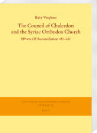 The Council of Chalcedon and the Syriac Orthodox Church. Efforts Of Reconciliation 451-631 (Göttinger Orientforschungen, I. Reihe: Syriaca 71) （2025. 232 S. 3 tables. 24 cm）
