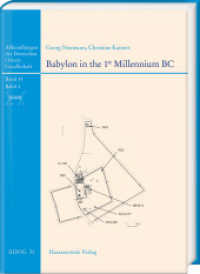 Babylon in the 1st Millennium BC : The archaeological Contexts of its non-palatial Neo-Babylonian Archives (Abhandlungen der Deutschen Orient-Gesellschaft 31,1) （2025. 522 S. 29.7 cm）