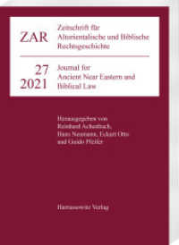Zeitschrift für Altorientalische und Biblische Rechtsgeschichte 27 (2021) (Zeitschrift für Altorientalische und Biblische Rechtsgeschichte 27) （2021. VI, 384 S. 1 Abb., 10 Tabellen. 24 cm）