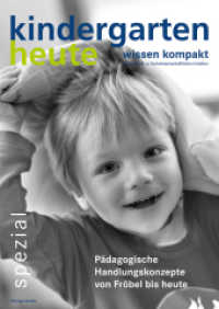 Pädagogische Handlungskonzepte von Fröbel bis heute : kindergarten heute wissen kompakt (kindergarten heute wissen kompakt / spezial) （1. Auflage. 2016. 64 S. mit Abbildungen. 290.00 mm）
