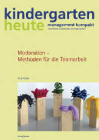 Moderation - Methoden für die Teamarbeit (kindergarten heute, management kompakt) （1. Auflage. 2013. 56 S. Durchgeh. zweifarbig, mit farb. Abbildungen. 2）