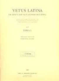 Esra I : Lieferung 1: Einleitung; Esra I 1,1 - 2,16 (Vetus Latina 6/2) （2008. 80 S. 244 mm）