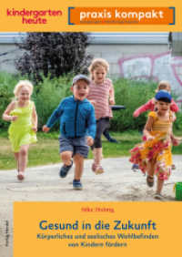 Gesund in die Zukunft. Körperliches und seelisches Wohlbefinden von Kindern fördern : kindergarten heute praxis kompakt （1. Auflage. 2023. 48 S. Durchgehend vierfarbig mit zahlreichen Abbildu）