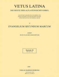 Evangelium secundum Marcum Fasc.10 : Mc 14,44 - fin (Vetus Latina 17/10) （2018. 128 S. 315 mm）