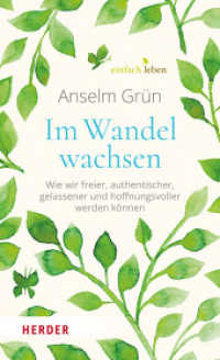 Im Wandel wachsen : Wie wir freier, authentischer, gelassener und hoffnungsvoller werden können （1. Auflage. 2022. 208 S. 205.00 mm）