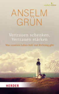 Vertrauen schenken, Vertrauen stärken : Was unserem Leben Halt und Richtung gibt (Einfach leben) （1. Auflage. 2019. 160 S. 190.00 mm）