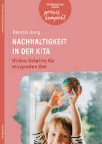 Nachhaltigkeit in der Kita. Kleine Schritte für ein großes Ziel : kindergarten heute praxis kompakt （1. Auflage. 2025. 48 S. durchgehend vierfarbig mit zahlreichen Abbildu）