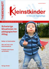 Schwierige Situationen im pädagogischen Alltag : Die Fachzeitschrift für Ihre U3-Praxis (Kleinstkinder in Kita und Tagespflege Themenheft) （1. Auflage. 2019. 48 S. 60 Abb. 297.00 mm）