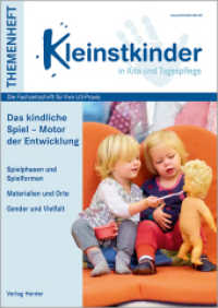 Das kindliche Spiel - Motor der Entwicklung : Themenheft Kleinstkinder in Kita und Tagespflege (Kleinstkinder in Kita und Tagespflege) （1. Auflage. 2019. 48 S. 60 Abb. 297.00 mm）