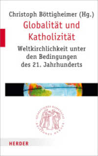 Globalität und Katholizität : Weltkirchlichkeit unter den Bedingungen des 21. Jahrhunderts (Quaestiones disputatae 276) （1. Auflage. 2016. 224 S. 215.00 mm）