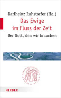 Das Ewige im Fluss der Zeit : Der Gott, den wir brauchen (Quaestiones disputatae 280) （1. Auflage. 2016. 224 S. 215.00 mm）