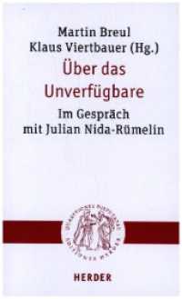 Über das Unverfügbare : Im Gespräch mit Julian Nida-Rümelin (Quaestiones disputatae 329) （1. Auflage. 2023. 200 S. 215.00 mm）