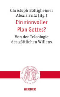 Ein sinnvoller Plan Gottes? : Von der Teleologie des göttlichen Willens (Quaestiones disputatae 330) （1. Auflage. 2023. 354 S. 215.00 mm）